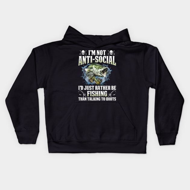 I'm Not Anti-social I Just Prefer Fishing Shirts Kids Hoodie by Murder By Text